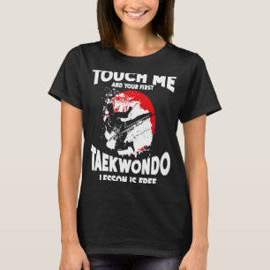 Camiseta Toque Em Mim E Sua Primeira Lição De Taekwondo É G
