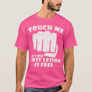 Camiseta Toque Em Mim E Sua Primeira Lição É Livre - Kenpo