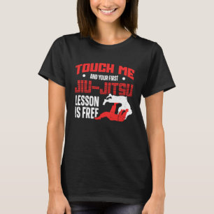 Camiseta Toque Em Mim E Sua Primeira Lição Jiu Jitsu É Livr
