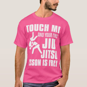 Camiseta Toque Em Mim E Sua Primeira Lição Jiu Jitsu Está L