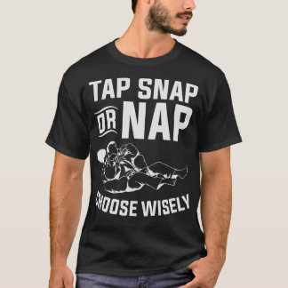 Camiseta Toque Em Snap Ou Nap Escolha Sabidamente Jiu Jitsu