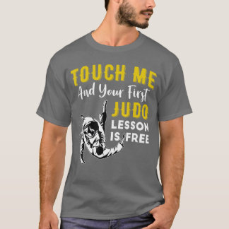 Camiseta Toque Me E Sua Primeira Lição De Judô É Grátis Eng