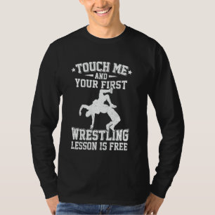 Camiseta Toque-me E Sua Primeira Lição De Luta Livre É Grát