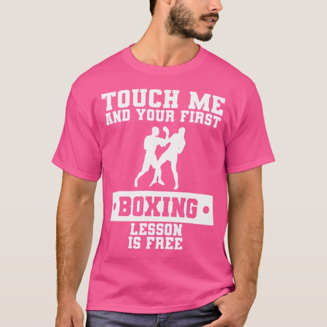 Camiseta Toque-Me Sua Primeira Lição De Boxing É Grátis Bo (Frente)