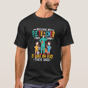 Camiseta Tornam-Se Professores De Pe Que Disseram Ensino Fí