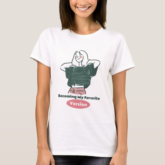 Camiseta Tornando meu Autoaperfeiçoamento de Versão Favorit (Frente)