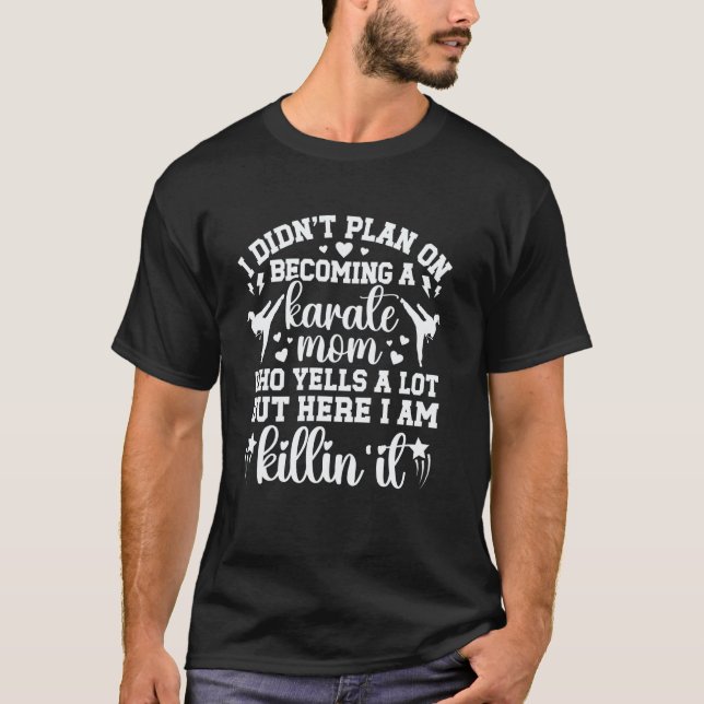 Camiseta Tornando-se uma Mãe de Karatê Mãe de Karatê Mamãe  (Frente)