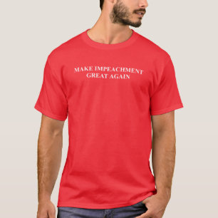 Camiseta Tornar Excelente de Impeachment Novamente
