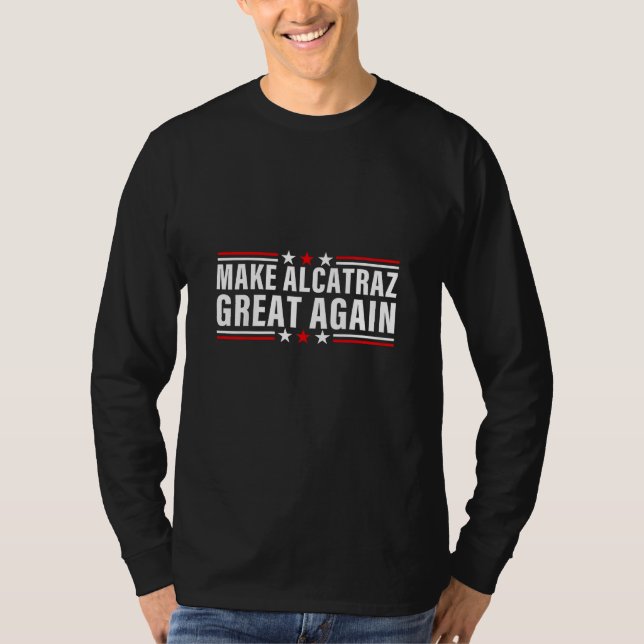 Camiseta Tornar o Excelente de Alcatraz novamente (Frente)