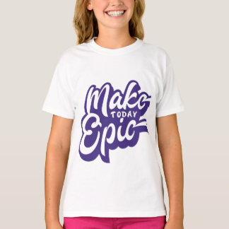 Camiseta Tornar o hoje épico