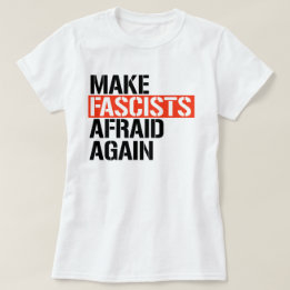Camiseta Tornar os fascistas com medo novamente