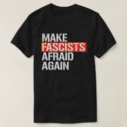 Camiseta Tornar os fascistas com medo novamente