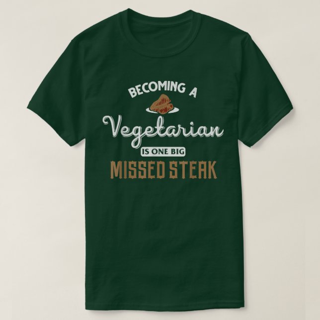 Camiseta Tornar-Se Vegetariano É Um Grande MIS De Bife Perd (Frente do Design)