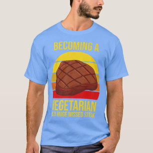 Camiseta Tornar-Se Vegetariano É Um Imenso Barbe De Bife Pe