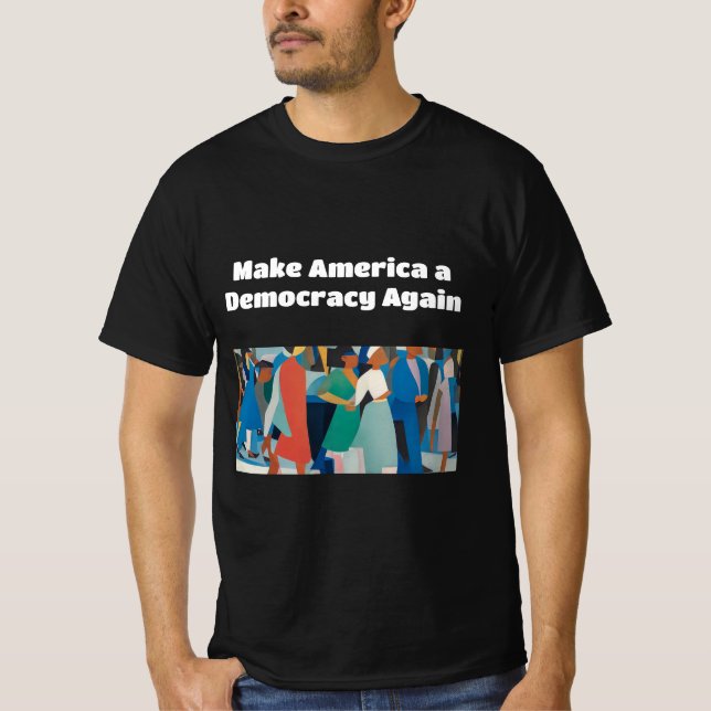 Camiseta Torne a América uma democracia novamente multidão (Frente)