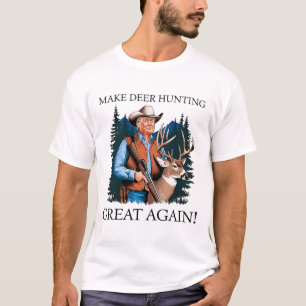 Camiseta Torne a Caça Grande Novamente Caça ao Veado e ao P