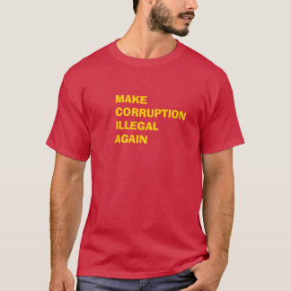 Camiseta Torne a Corrupção Ilegal Novamente