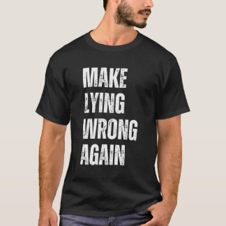 Camiseta Torne a mentira errada novamente