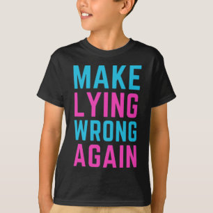 Camiseta Torne a mentira errada novamente adesivo