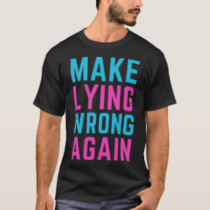 Camiseta Torne a mentira errada novamente adesivo