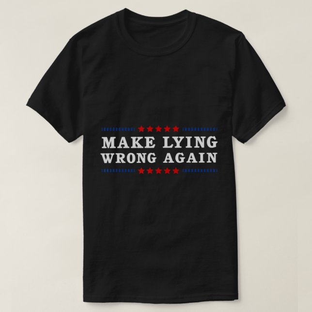 Camiseta Torne a mentira errada novamente Anti Trump.png (Frente do Design)