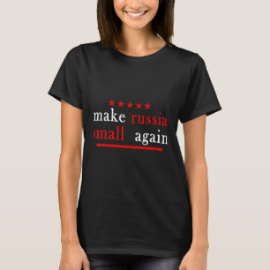 Camiseta Torne a Rússia Pequena Novamente Apoie a Ucrânia A