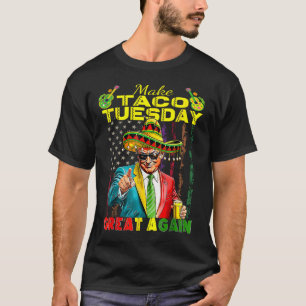 Camiseta Torne a Terça-feira do Taco Grande Novamente Trump