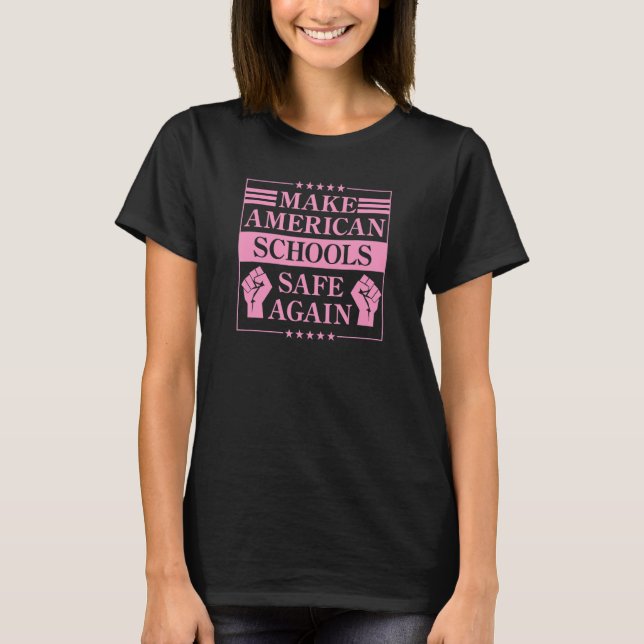 Camiseta Torne as escolas americanas seguras novamente na r (Frente)