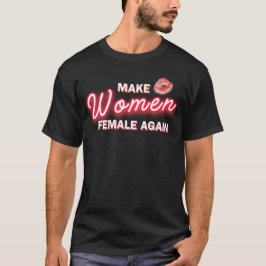 Camiseta Torne As Mulheres Mulheres Mulheres Novamente #2