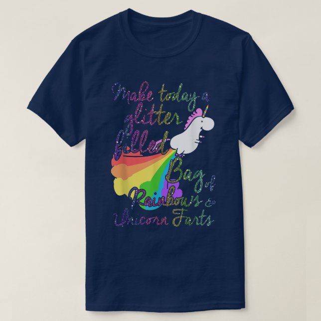 Camiseta Torne hoje um saco cheio de brilho de arco-íris e  (Frente do Design)