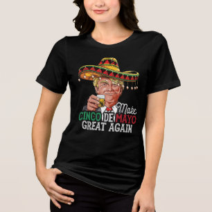 Camiseta Torne o Cinco de Mayo Grande Novamente-Mulheres Tr