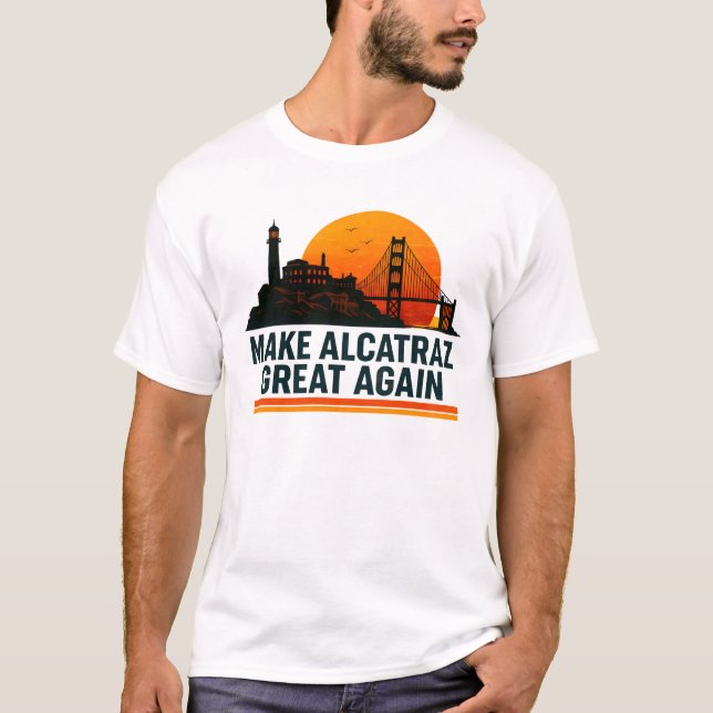 Camiseta Torne O Excelente Alcatraz Engraçado Novamente (Frente)