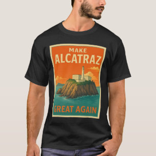 Camiseta Torne O Excelente Alcatraz Novamente Engraçado Tru