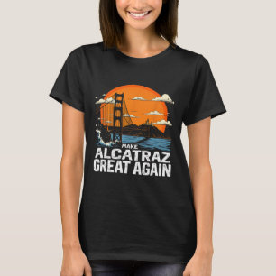 Camiseta Torne O Excelente Alcatraz Novamente Engraçado Tru