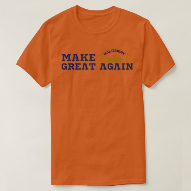 Camiseta Torne o Excelente Baltimore novamente Baltimore EU (Frente do Design)