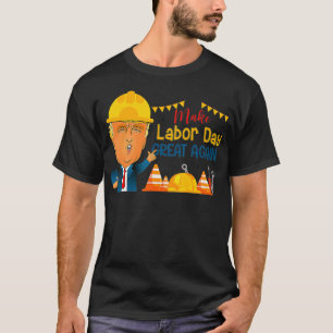 Camiseta Torne o Excelente do Dia do Trabalho Mais Uma Vez