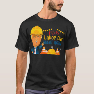 Camiseta Torne o Excelente do Dia do Trabalho Mais Uma Vez 