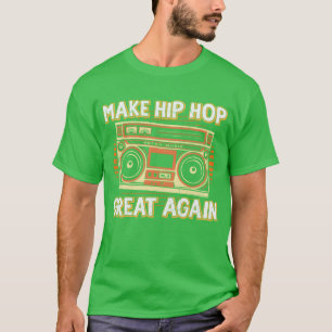 Camiseta Torne o Hip Hop Grande Novamente Retro engraçado