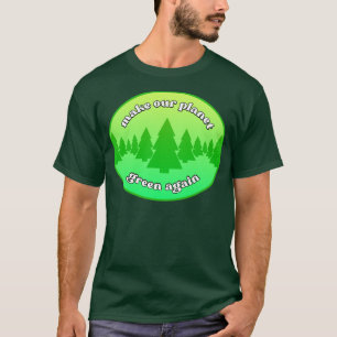 Camiseta Torne o nosso planeta verde de novo o ambientalism