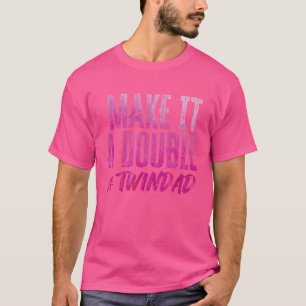 Camiseta Torne-o Um Pai Orgulhoso Duplo Twindad De Gêmeos E