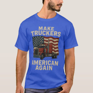 Camiseta Torne os caminhoneiros americanos de novo