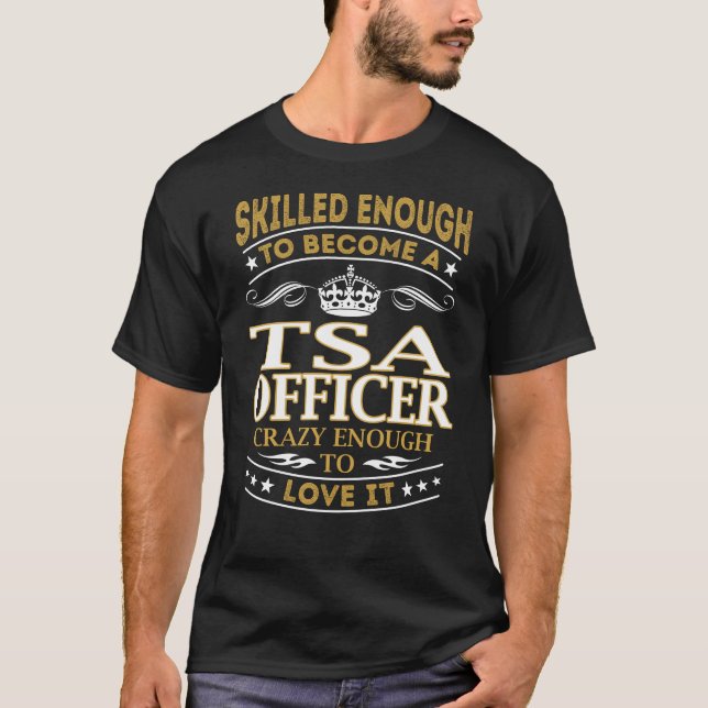 Camiseta Torne-Se Oficial Da Tsa Louco O Suficiente (Frente)