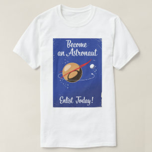 Camiseta Torne-se um Astronauta Aliste-se Hoje!