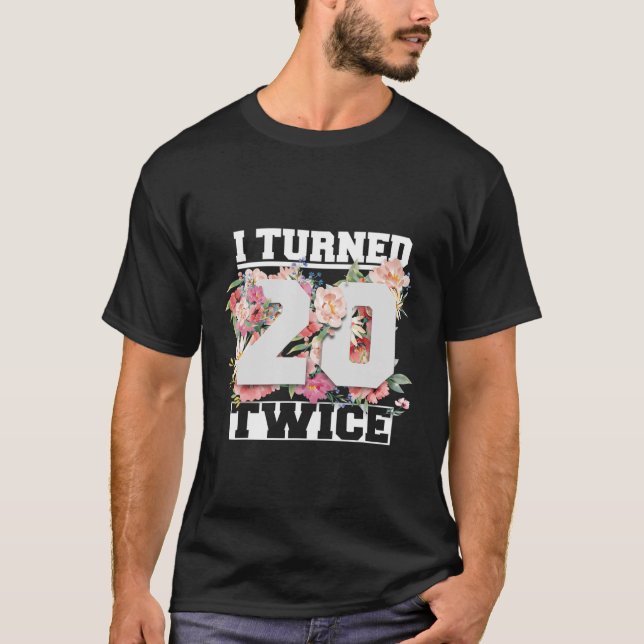 Camiseta Tornei-Me aniversário de 40 anos De 40 Anos Com 20 (Frente)