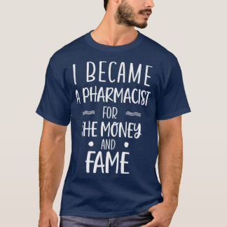 Camiseta Tornei-me farmacêutico para o dinheiro e a fama 3
