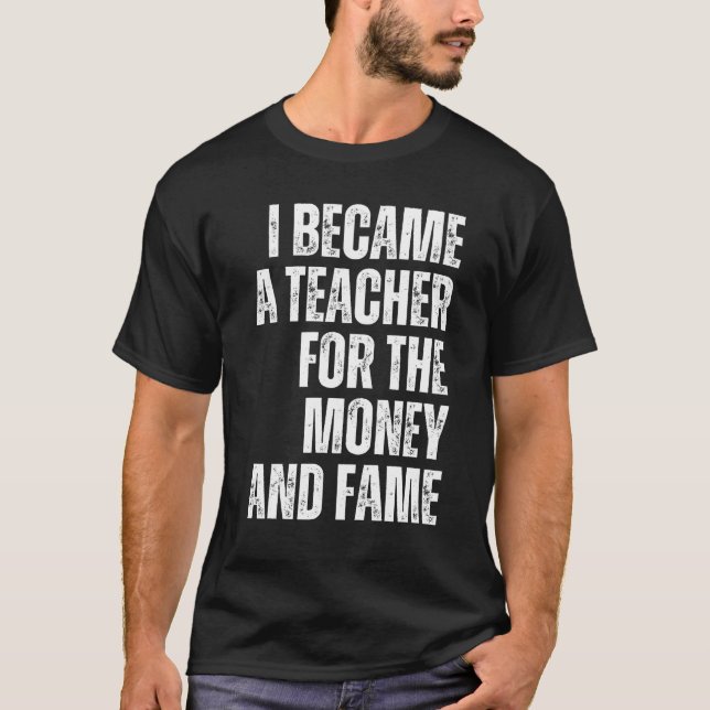 Camiseta tornei-me professor pelo dinheiro e fama (Frente)