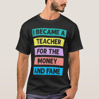 Camiseta Tornei-me professor pelo dinheiro e pela fama retr