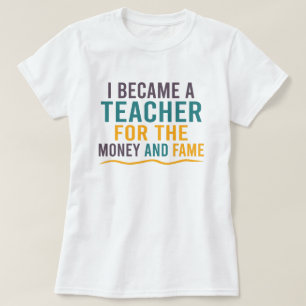 Camiseta Tornei-Me Professora Do Dinheiro E Da Fama