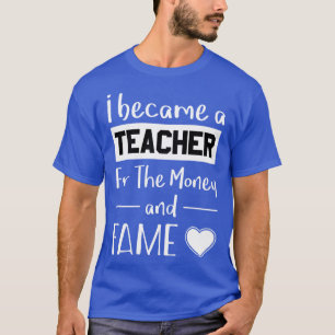 Camiseta Tornei-Me Professora Do Dinheiro E Da Fama