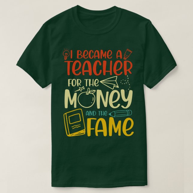 Camiseta Tornei-Me Professora Do Dinheiro E Da Fama (Frente do Design)